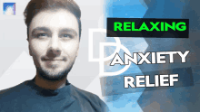 a man with a beard is smiling in front of a sign that says relaxing anxiety relief