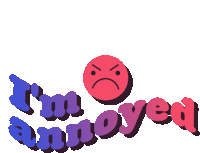 a sticker that says i 'm annoyed with an angry face on it