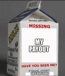 a carton of milk says missing my payout on it