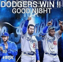 three baseball players are standing next to each other in front of a sign that says dodgers win good night .