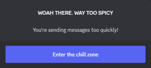 a screen that says woah there way too spicy on it