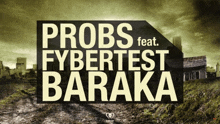 a poster for probs featuring fybertest baraka