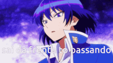 a blue haired anime character with the words sai da frente to passando above him