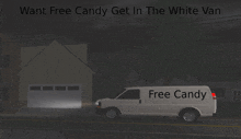 a white van with the words free candy on the side