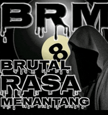 a poster for brm 8 brutal rasa menantang shows a hooded figure