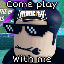 a cartoon character wearing sunglasses with the words come play madcity with me