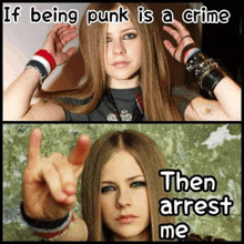 a picture of avril lavigne with the words if being punk is a crime then arrest me on the bottom