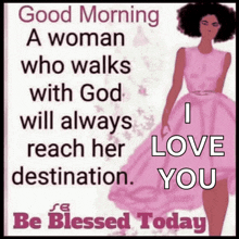 good morning a woman who walks with god will always reach her destination .