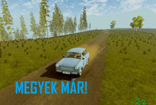 a blue car is driving down a dirt road with the words megvek mari written on the bottom