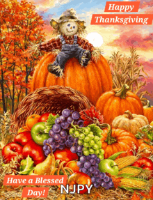 a scarecrow is sitting on top of a pumpkin with the words happy thanksgiving have a blessed day