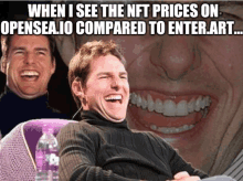 a picture of tom cruise laughing with the caption when i see the nft prices on opensea.io