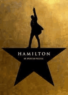 a silhouette of a man standing on top of a black star with the words hamilton on it .