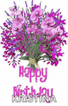 a bunch of purple flowers with the words `` happy birthday kristina '' written on it .