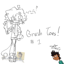 a drawing of a cartoon character with the words brush toes # 1 on the bottom