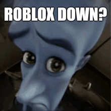 a picture of a cartoon character with the words roblox down