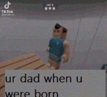 a cartoon character is standing next to a sign that says `` ur dad when u were born ''