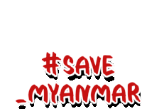 a white background with red text that says #save myanmar