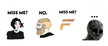 a cartoon of a woman a bearded man and a skull with the words miss me no miss me