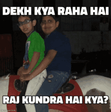 two young boys are sitting on a horse with the caption " dekh kya raha hai raj kundera hai kya "