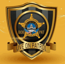 a bob bailey county sheriff 's badge with the words live on patrol