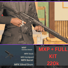 a man in a suit is holding a rifle with the words mxp + full kit 220k below him