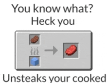 you know what heck you unsteaks your cooked minecraft recipe