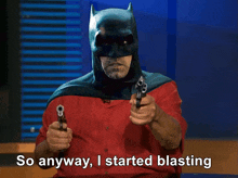 a man in a batman costume is pointing two guns at the camera and says so anyway i started blasting