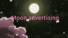 a picture of a full moon with the words moon advertising in pink