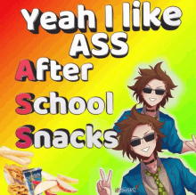 a poster that says yeah i like ass after school snacks on it