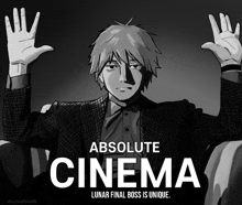 a black and white drawing of a man with the words absolute cinema lunar final boss is unique