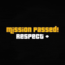 a poster that says mission passed respect