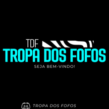 a black background with the words tdf tropi dos fofos