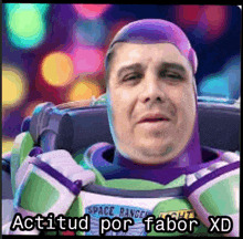 a man in a space ranger costume with the words actitud por fabor xd below him