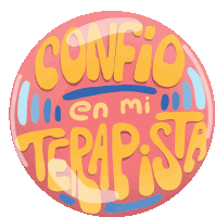 a pink circle with the words confio en mi terapeuta written on it