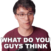 a man wearing glasses and a maroon shirt is asking what do you guys think