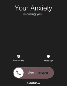 a phone screen with the words your anxiety is calling you