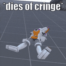 a robot laying on the ground with the words dies of cringe