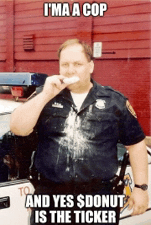 a police officer eating a donut with the caption i 'm a cop