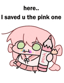 a cartoon of a girl holding a pink pencil with the words here i saved u the pink one below her