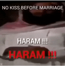 a sign that says no kiss before marriage haram !!!