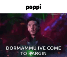 a picture of doctor strange saying dormammu ive come to bargain