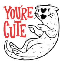 an otter with a heart in its eyes and the words you 're cute on it