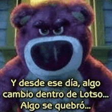 Lotso Y Desde Ese Dia Algo Cambio Dentro De Lotso Meme