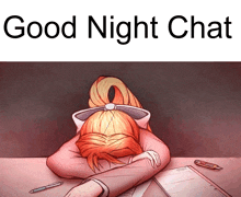 a drawing of a girl laying on a desk with the words good night chat below her