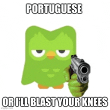 a green owl is holding a gun in its hand and says portuguese or i 'll blast your knees .