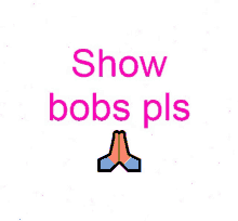 a pink and yellow sign that says `` show bobs pls '' with a praying hand icon .