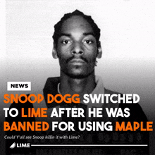 snoop dogg switched to lime after he was banned for using maple and lime