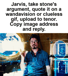 jarvis says take stone 's argument quote it on a wandavision or clueless gif upload to tenor