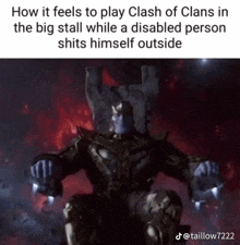 thanos sitting on a throne with a caption that says how it feels to play clash of clans in the big stall