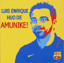 a poster that says luis enrique hijo de amunike